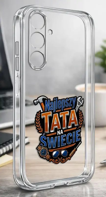 Silikonowe bezbarwne etui do Samsung Galaxy A16 5G z napisem Najlepszy Tata na Świecie, prezentowane na biurku